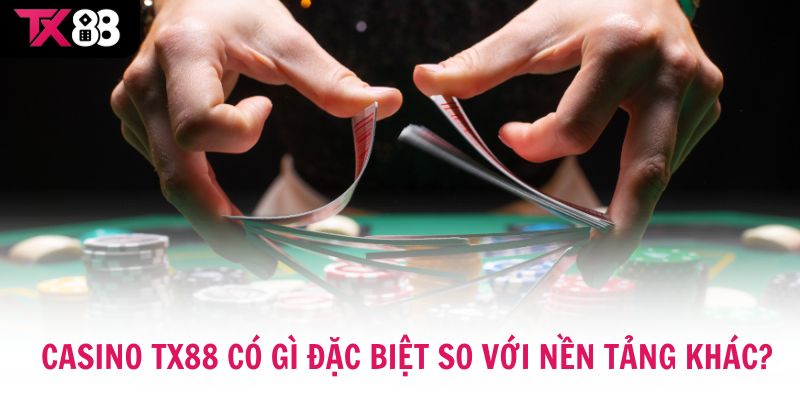 Casino TX88 có gì đặc biệt so với nền tảng khác?